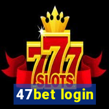 47bet login